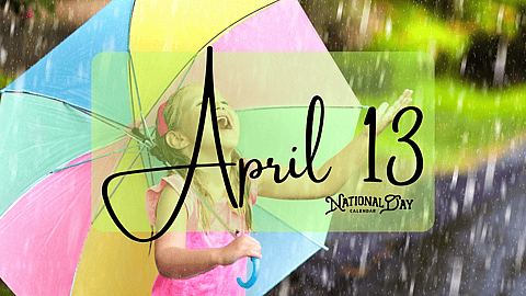 APRIL 13 | Birthdays and Events