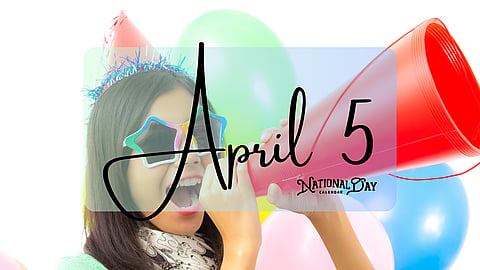 APRIL 5 | Birthdays and Events