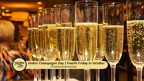 GLOBAL CHAMPAGNE DAY | Fourth Friday in October