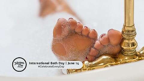 INTERNATIONAL BATH DAY | June 14