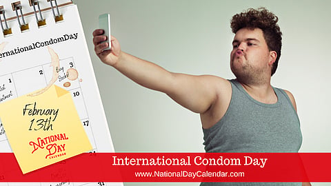 International Condom Day - February 13