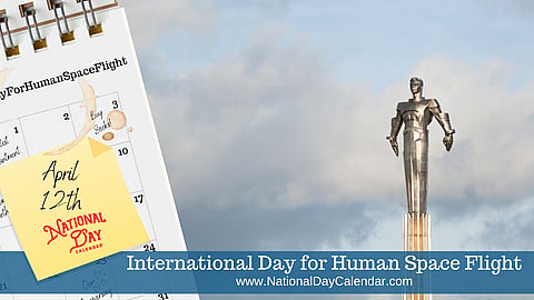 International Day for Human Space Flight - April 12