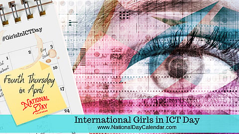 International Girls in ICT Day - Fourth Thursday in April