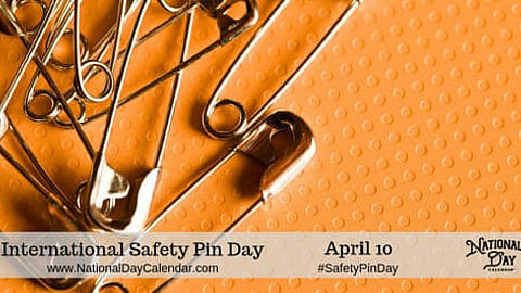 International Safety Pin Day - April 10