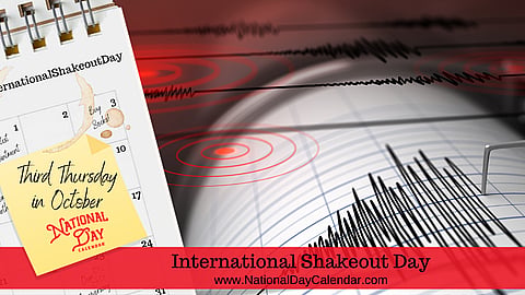 International Shakeout Day - Third Thursday in October
