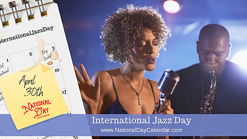International Jazz Day - April 30