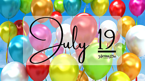 JULY 19 | Birthdays and Events