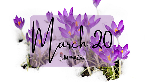 March 20 | Birthdays and Events