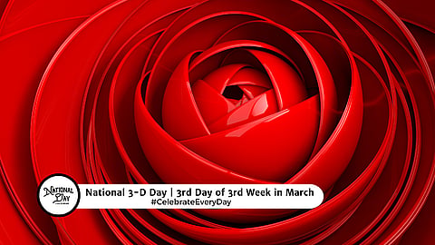 National 3-D Day | Third Day of the Third Full Week in March