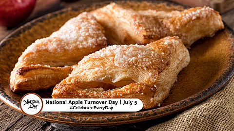 NATIONAL APPLE TURNOVER DAY  July 5