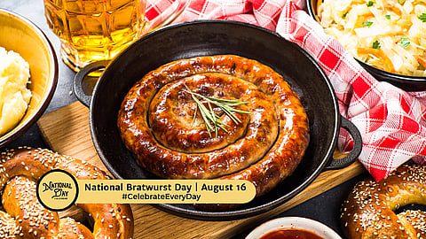 NATIONAL BRATWURST DAY | August 16