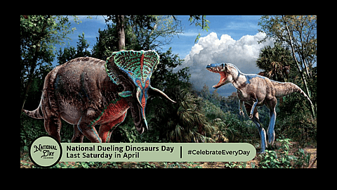 NATIONAL DUELING DINOSAURS DAY | Last Saturday in April