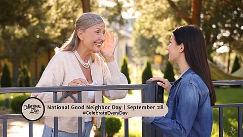 NATIONAL GOOD NEIGHBOR DAY | September 28