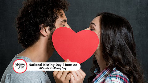 NATIONAL KISSING DAY  June 22