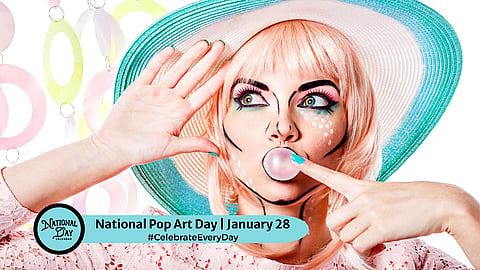 National Pop Art Day | January 28