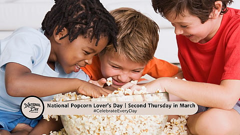 NATIONAL POPCORN LOVER'S DAY | Second Thursday in March