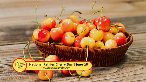NATIONAL RAINIER CHERRY DAY | June 28