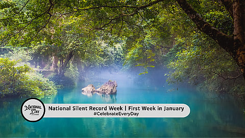 National Silent Record Week | First Week in January
