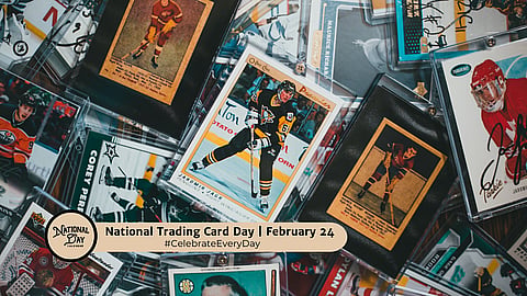 NATIONAL TRADING CARD DAY | February 24