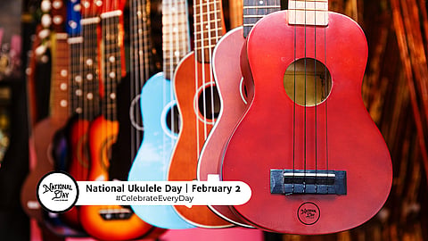 NATIONAL UKULELE DAY | February 2