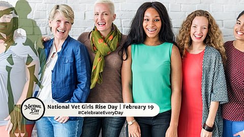NATIONAL VET GIRLS RISE DAY - February 19 