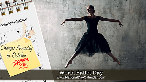 World Ballet Day - Changes Annually in October
