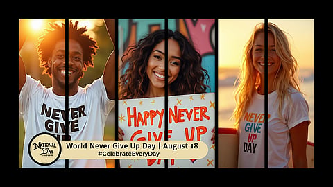 WORLD NEVER GIVE UP DAY | August 18