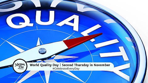 WORLD QUALITY DAY | Second Thursday in November