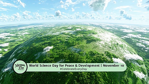 WORLD SCIENCE DAY FOR PEACE & DEVELOPMENT | November 10