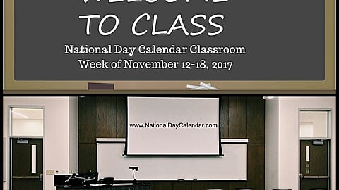 National Day Calendar Classroom - Week of November 12-18, 2017