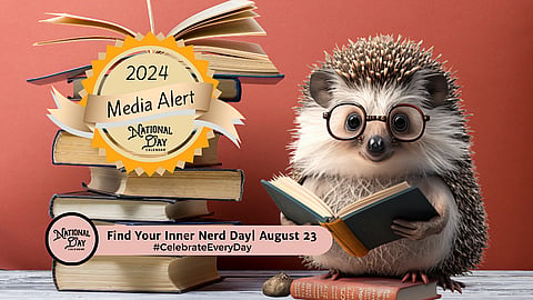 MEDIA ALERT | NEW DAY PROCLAMATION | FIND YOUR INNER NERD DAY | August 23