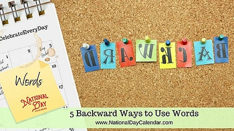 5 Backward Ways to Use Words