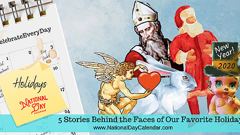 5 Stories Behind the Faces of Our Favorite Holidays