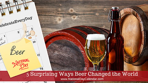 5 Surprising Ways Beer Changed the World