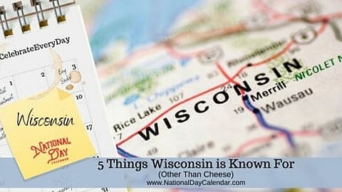 5 Things Wisconsin Is Known For (Other Than Cheese)