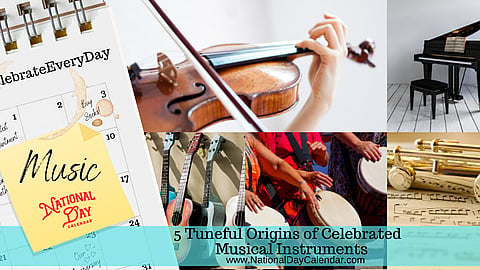 5 Tuneful Origins of Celebrated Musical Instruments