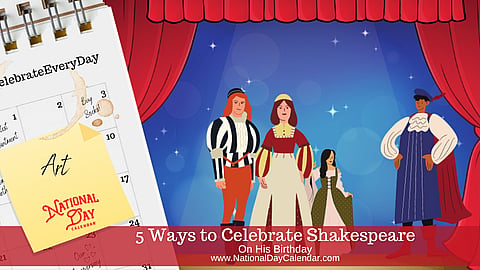 5 Ways to Celebrate Shakespeare