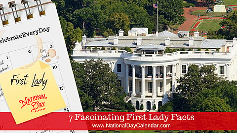 7 Fascinating First Lady Facts