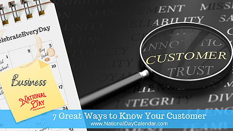7 Great Ways to Know Your Customer