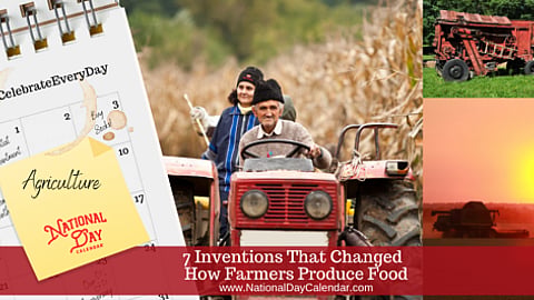 7 Inventions That Changed How Farmers Produce Food