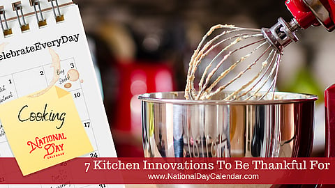 7 Kitchen Innovations to Be Thankful For