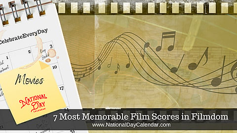 7 Most Memorable Film Scores in Filmdom