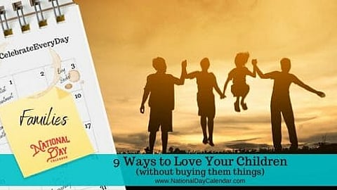 9 Ways to Love Your Children