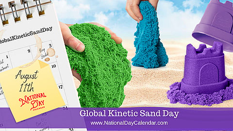 Global Kinetic Sand Day - August 11th