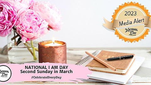 MEDIA ALERT | NEW DAY PROCLAMATION | NATIONAL I AM DAY | Second Sunday in March