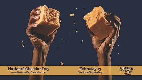 National Cheddar Day - February 13