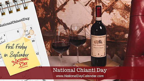 National Chianti Day - First Friday in September