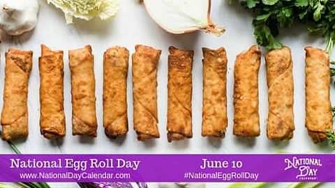 National Egg Roll Day - June 10