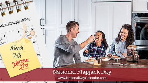 National Flapjack Day - March 7th