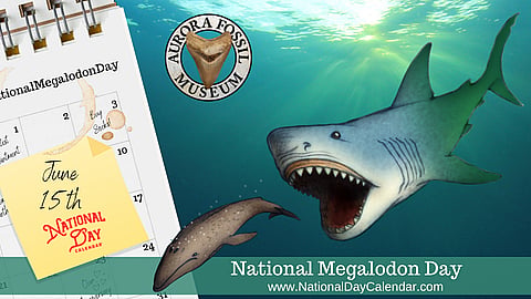 National Megalodon Day - June 15